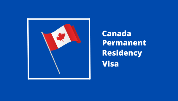 Canada Permanent Residency Visa